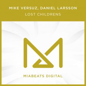 Download track Lost Childrens (Original Mix) Daniel Larsson