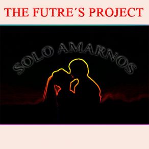 Download track Solo Amarnos The Futre´s ProjectCrazyjo