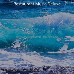 Download track Warm Moods For Road Trips Restaurant Music Deluxe