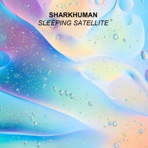 Download track Sleeping Satellite (Melodic Techno Edit Mix) Sharkhuman