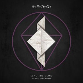 Download track Lead The Blind H. E. R. O.Philip Strand