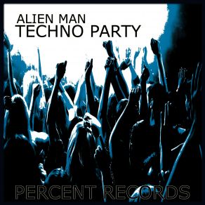 Download track Techno Party Alien Man