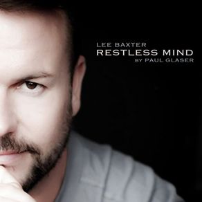 Download track Restless Mind Lee Baxter