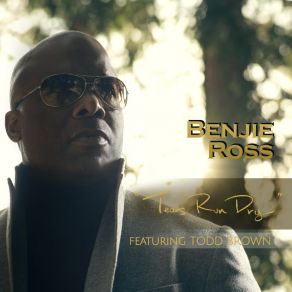 Download track Tears Run Dry (T. V. Mix) Benjie RossTodd Brown