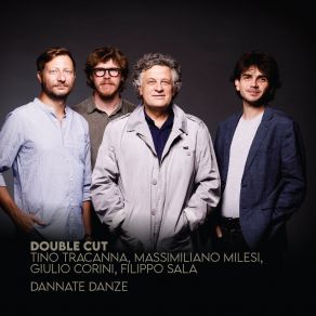 Download track Danzetta Tino Tracanna, Giulio Corini, Massimiliano Milesi, Double Cut, Filippo Sala