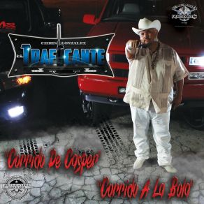 Download track Corrido A La Bola El Traficante