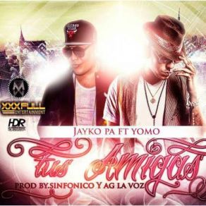 Download track Tus Amigas Yomo, Jayko Pa'