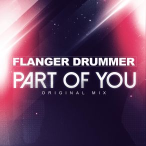 Download track Part Of You Flanger Drummer