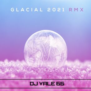 Download track Glacial DJ Vale 65