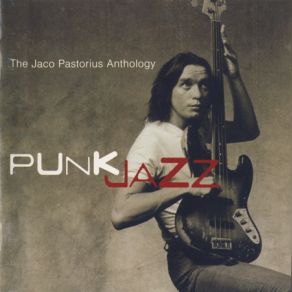 Download track Punk Jazz (Live, 1981) Jaco Pastorius