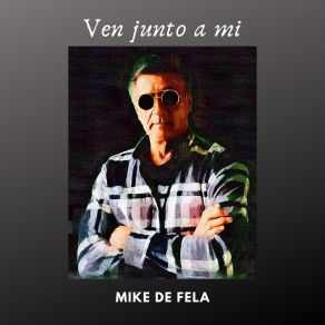 Download track Ven Junto A Mi Mike De Fela