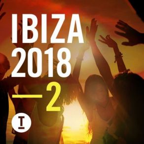 Download track Toolroom Ibiza 2018 Vol 2 (Continuous DJ Mix - Club Mix) Toolroom
