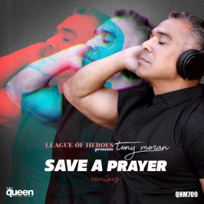 Download track Save A Prayer (Brian Cua Club Remix) Tony MoranBrian Cua