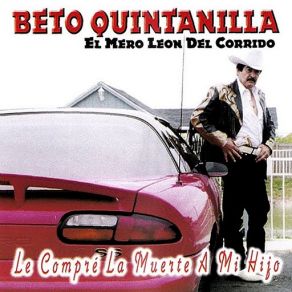 Download track El Hijo De La Tostada Beto Quintanilla El Mero Leon Del Corrido