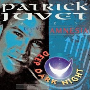 Download track Deep Dark Night (Radio Edit) Patrick Juvet, Amnesia