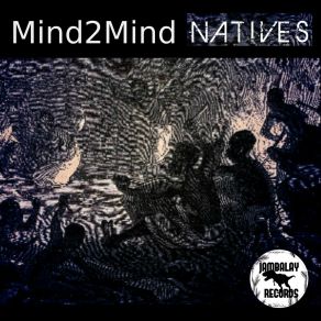 Download track Human Tribes United Mind2Mind