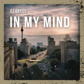 Download track In My Mind (Original) DJ ABYSS