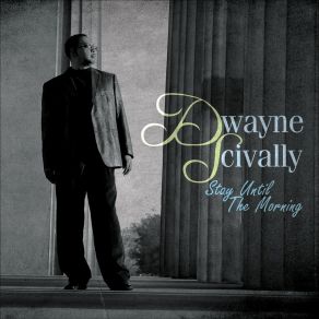 Download track Can He Love You Like That Dwayne Scivally