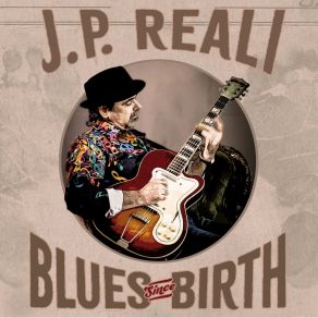 Download track Blues Since Birth J. P. Reali