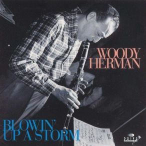 Download track Blowin' Up A Storm Woody Herman