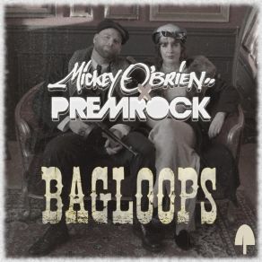 Download track Bagloops (Radio Edit) Mickey O'BrienPremRock