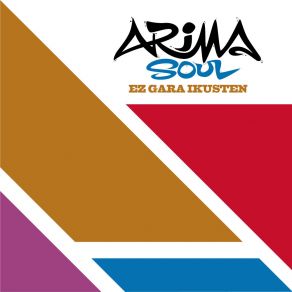 Download track Ez Gara Ikusten Arima Soul