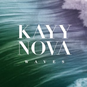 Download track Waves Kayy Nova