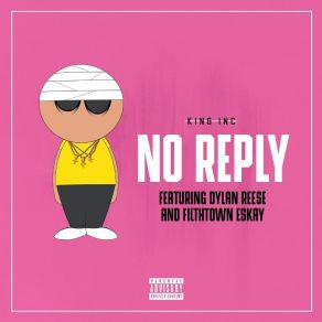 Download track No Reply FILTHTOWN ESKAYDylan Reese