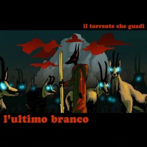 Download track Il Torrente Che Guadi' L'ultimo Branco