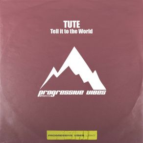 Download track Tell It To The World (Extended Mix) Tute