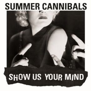 Download track Show Us Your Mind Summer Cannibals