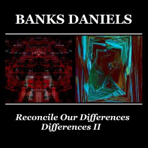 Download track Differences II Part V. The Last First Banks Daniels