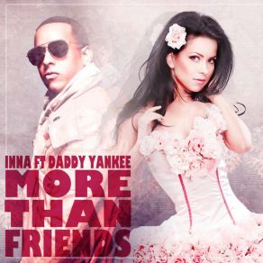 Download track More Than Friends (Protoxic Club Mix) Daddy Yankee, Inna