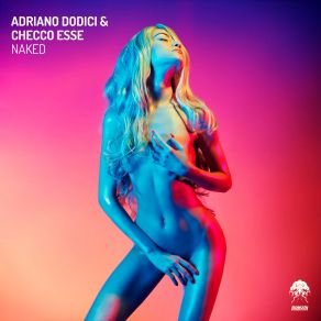 Download track Naked G. I. O. R. D. Y. And S12 Remix Adriano Dodici, Checco Esse