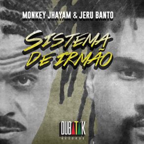 Download track Sistema De Irmão Jeru Banto, Monkey Jhayam