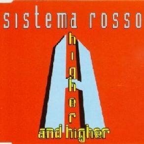 Download track Higher And Higher (Maxi Hard Mix) Sistema Rosso