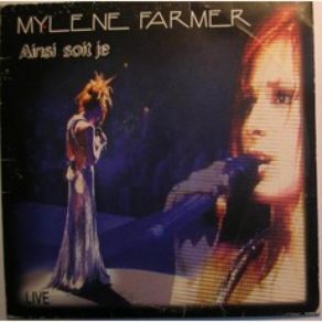 Download track Ainsi Soit Je (Live) Mylène Farmer