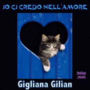 Download track Io Ci Credo Nell'amore (Italian Music) Gigliana Gilian