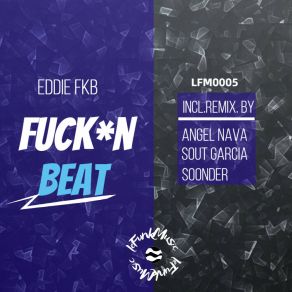 Download track Fuckin Beat (Angel Nava Remix) Eddie FKBAngel Nava