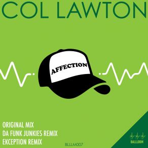 Download track Affection (Da Funk Junkies Housey Flava Mix) Col LawtonDa Funk Junkies