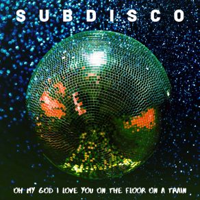 Download track Oh My God Subdisco