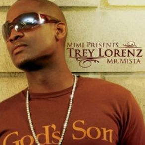 Download track Mr. Mista Trey Lorenz