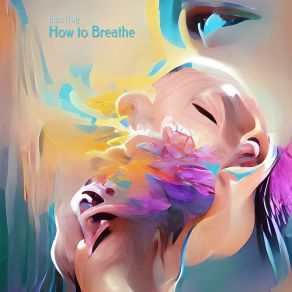 Download track How To Breathe Lilac FrogTizzle