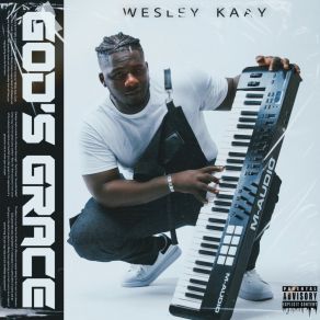 Download track God’s Grace Wesley KaayOdumodublvck, KJ 100