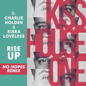 Download track Rise Up (No Hopes Radio Remix) Kiera LovelessNo Hopes