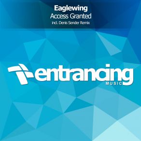 Download track Access Granted (Radio Edit) Eaglewing