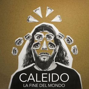 Download track La Fine Del Mondo Caleido