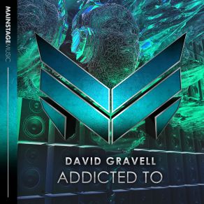 Download track Addicted To (Extended Mix) David Gravell