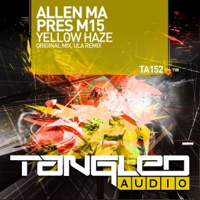 Download track Yellow Haze (Radio Edit) Allen Ma, M15