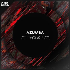 Download track Fill Your Life (Original Mix) Azumba